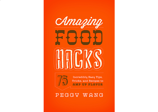 Amazing Food Hacks by Peggy Wang | Cover Design by M80 Branding